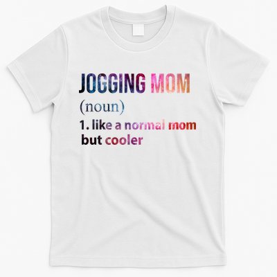 Jogging Mom Like A Normal Mom But Cooler T-Shirt