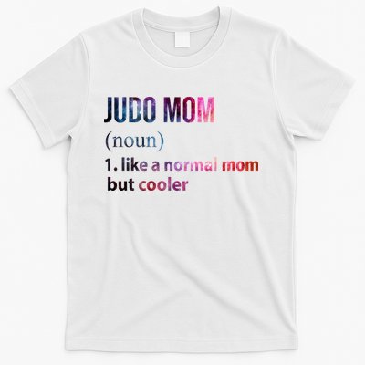 Judo Mom Like A Normal Mom But Cooler T-Shirt