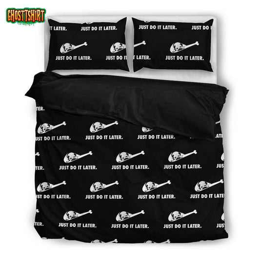 Just Do It Later Pug 3D Customized Duvet Cover Bedding Set
