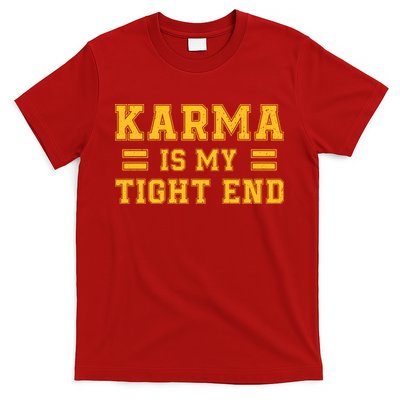 Karma Is My Tight End T-Shirt