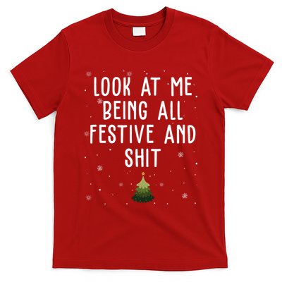 Look At Me Being All Festive And Shit Holiday T-Shirt