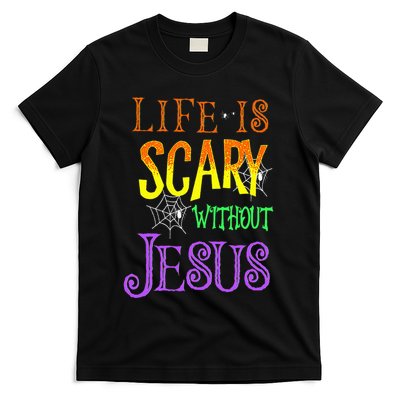 Life Is Scary Without Jesus Halloween Costume T-Shirt