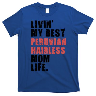 Livin My Best Peruvian Hairless Mom Life Adc085d Cool Gift T-Shirt
