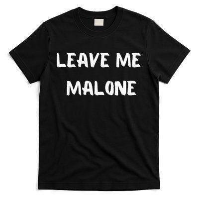 Leave Me Malone Meme Pop Culture Music Lover T-Shirt