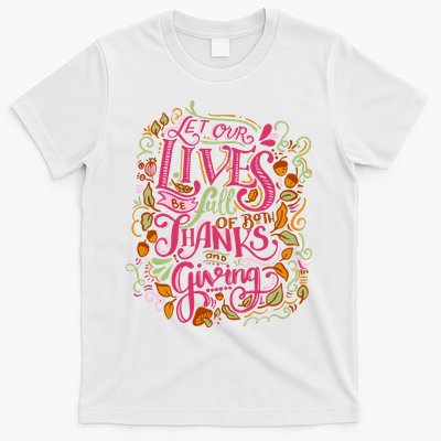 Let Our Lives Be Full Of Both Thanks And Giving T-Shirt