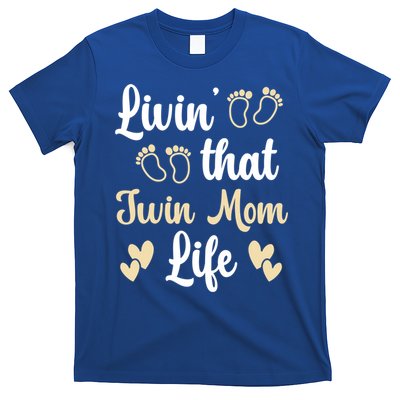 Livin That Mom Twin Life Twins Pregnant Two Mom Cute Gift T-Shirt