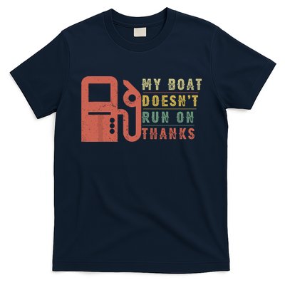 My Boat Doesnt Run On Thanks Funny Boating Vintage T-Shirt