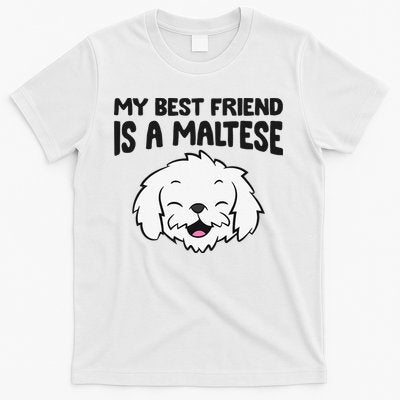 My Best Friend Is A Maltese Dog T-Shirt