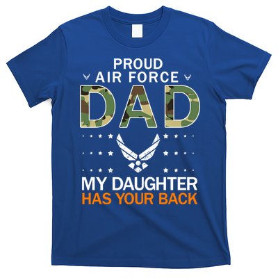 My Daughter Has Your Backcute Giftproud Air Force Dad Army Cool Gift T-Shirt