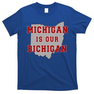 Michigan Is Our Bichigan Funny Ohio T-Shirt