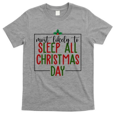 Most Likely To Sleep All Christmas Day T-Shirt
