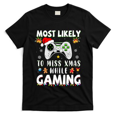 Most Likely To Miss Xmas While Gaming Christmas Matching T-Shirt