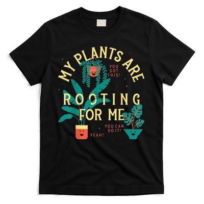 My Plants Are Rooting For Me Plant funny gardening T-Shirt