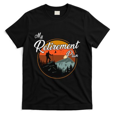 My Retirement Plan - Hiking T-Shirt