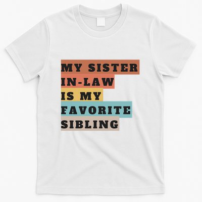 My Sister Inlaw Is My Favorite Sibling T-Shirt