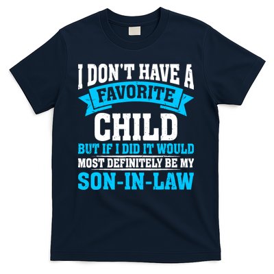 My Son In Law Is My Favorite Child Definitely My Soninlaw T-Shirt
