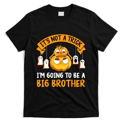 Not A Trick IM Going To Be A Big Brother Again Halloween T-Shirt
