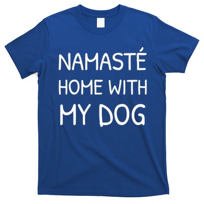 Namaste Home With My Dog Yoga Lover Cute Introvert Dog Funny Gift T-Shirt