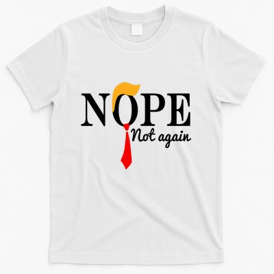 Nope Not Again Funny Trump T-Shirt