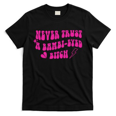 Never Trust A Bambi Eyed Biitch T-Shirt