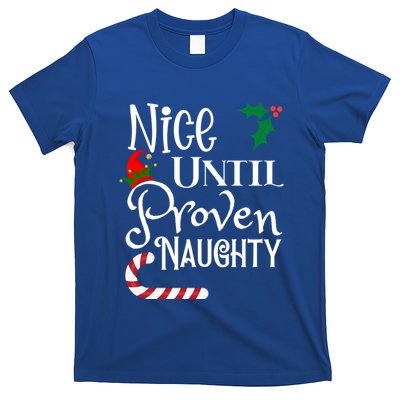 Nice Until Proven Naughty Funny Christmas Family Tees Gift T-Shirt