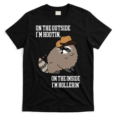 ON THE OUTSIDE IM HOOTIN ON THE INSIDE IM HOLLERIN T-Shirt