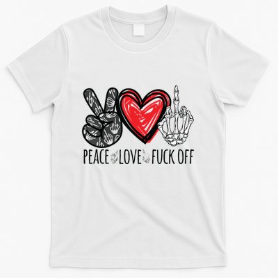 Peace Love Fuck Off Funny T-Shirt