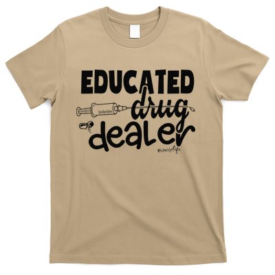 Pediatric Nurse Gift Educated Drug Dealer Funny Nurse Life T-Shirt