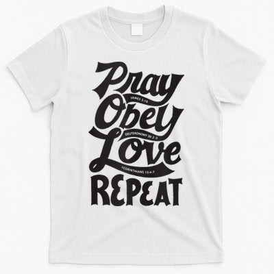 Pray Obey Love Repeat Christian Bible Verse Quote Faith T-Shirt
