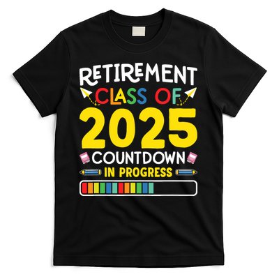 Retirement Class Of 2025 Countdown In Progress Teacher Gift T-Shirt