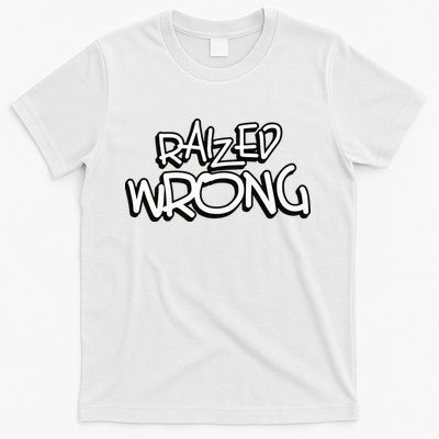 Raized Wrong T-Shirt