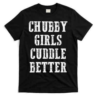 SSBBW BBW Lover Chubby Cuddle Better T-Shirt