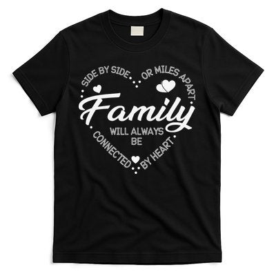Side by Side or Miles Apart Family Heart Family T-Shirt