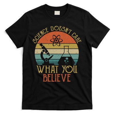 Science Doesn't Care What You Believe Retro Teacher Lovers T-Shirt