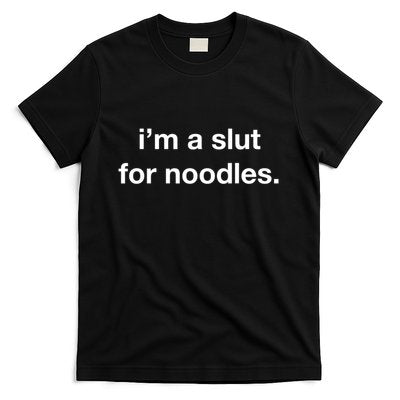Slut For Noodles Noods Funny Ramen Food Asian Soup Recipes T-Shirt