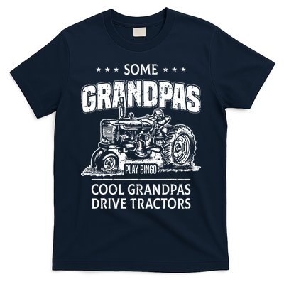 Some Grandpas Play Bingo Cool Grandpas Drive Tractors Farmer T-Shirt