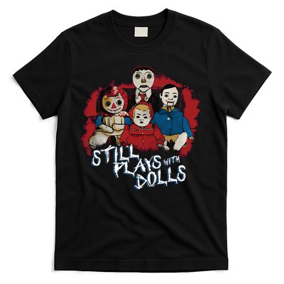 Steve Gonsalves Still Plays With Dolls New T-Shirt