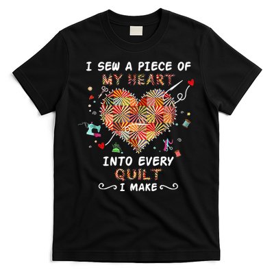 Sewing I Sew A Piece Of My Heart Into Every Quilt I Make T-Shirt