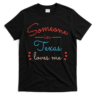 Someone In Texas Loves Me T-Shirt