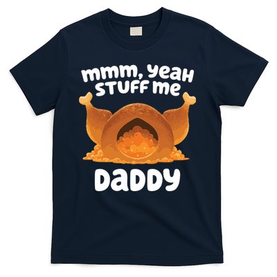 Stuff Me Daddy Funny Thanksgiving Turkey T-Shirt