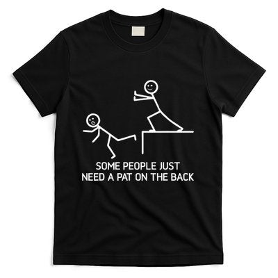 Some People Just Need A Pat On The Back Adult Humor Sarcasm T-Shirt