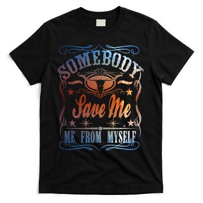 Somebody Save Me From Myself Bull Country T-Shirt
