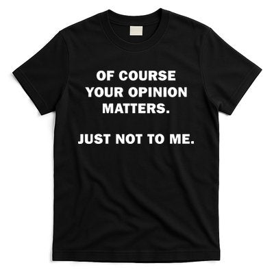 Shannon Sharpe Of Course Your Opinion Matters Just Not To Me T-Shirt
