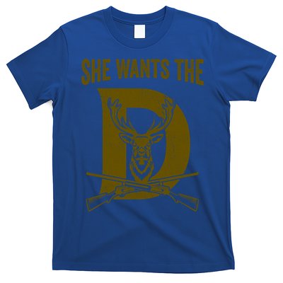 She Wants The D Hunting Deer Great Gift T-Shirt