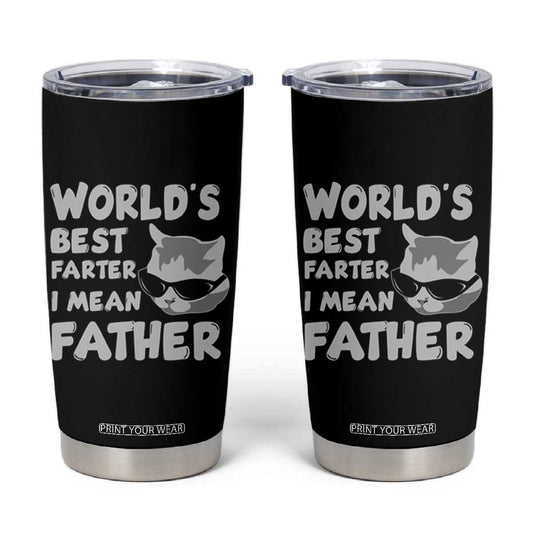 Cat Dad Tumbler Cup World's Best Farter I Mean Father TB02
