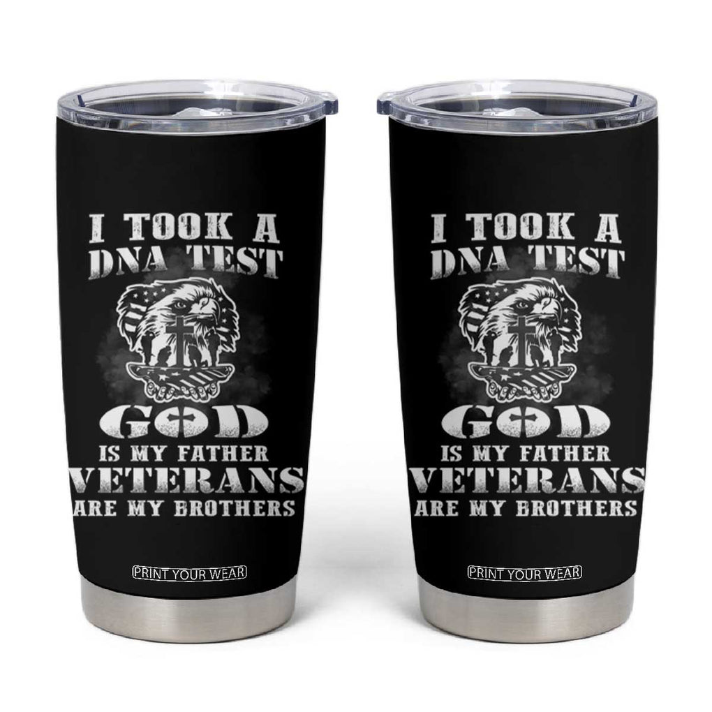 American Veteran Tumbler Cup I Took A DNA Test God Is My Father Veterans Are My Brothers American Eagle TB02