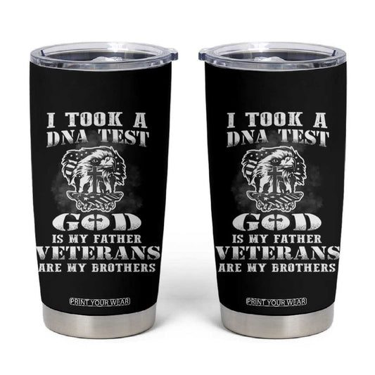 American Veteran Tumbler Cup I Took A DNA Test God Is My Father Veterans Are My Brothers American Eagle TB02