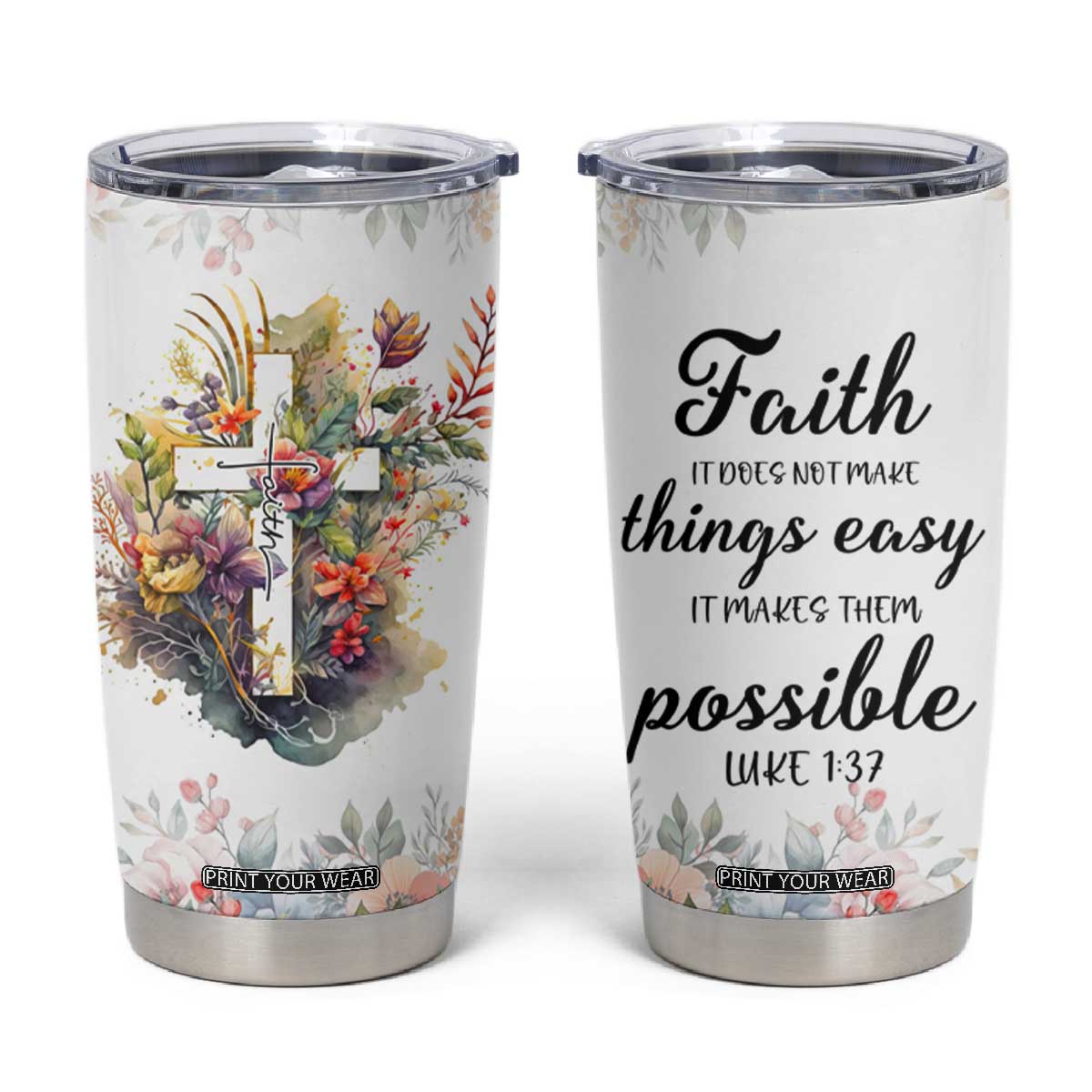 Christian Faith Floral Tumbler Cup Bible Verse It Makes Them Possible Inspirational Religious Gifts TB02