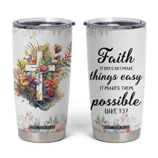 Christian Faith Floral Tumbler Cup Bible Verse It Makes Them Possible Inspirational Religious Gifts TB02