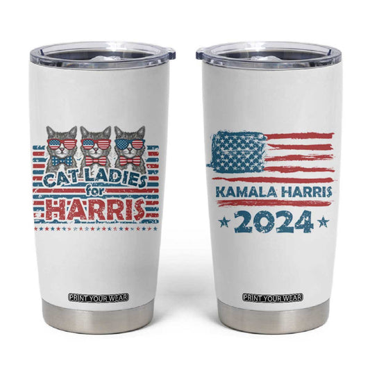 Cat Ladies For Harris 2024 Tumbler Cup Cute Cats Kamala Madam President America Flag TB09